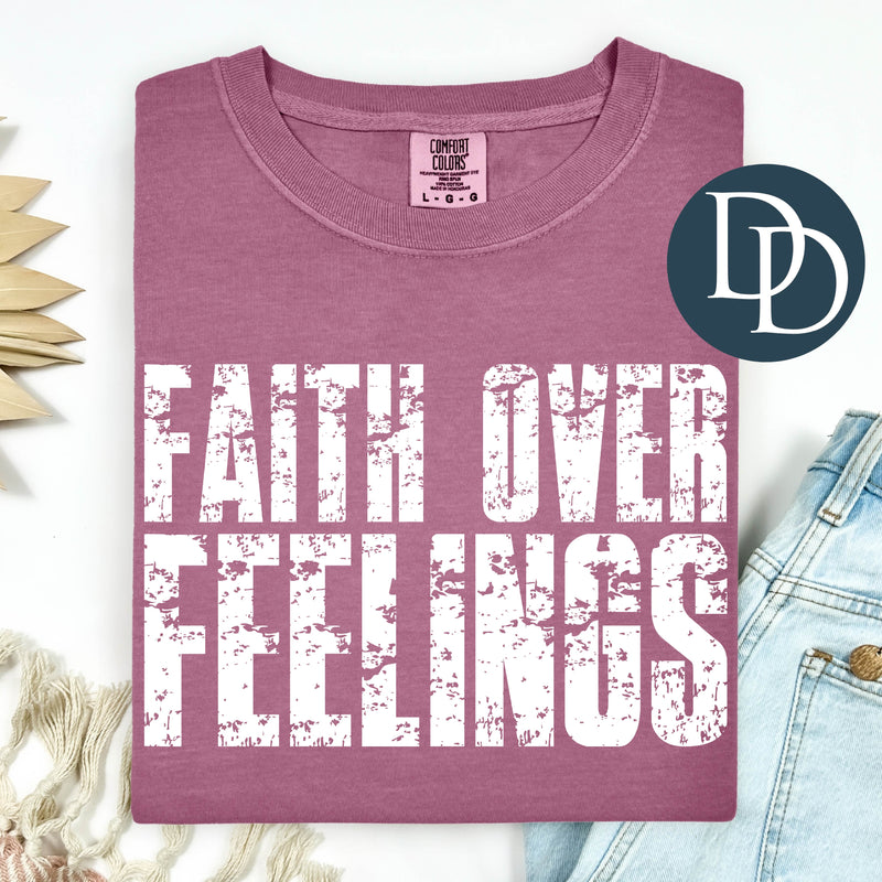 Faith Over Feelings (White Ink) *Screen Print Transfer*