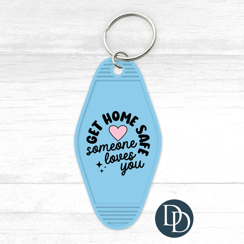 Get Home Safe Someone Loves You Motel Keychain UV DTF Decal