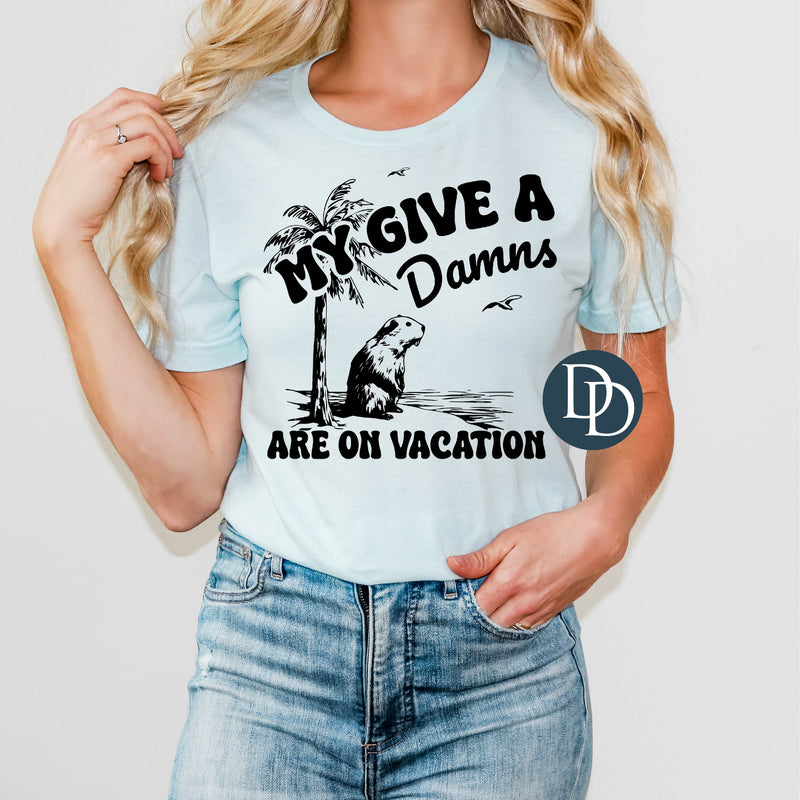 Give a Damns are on Vacation (Black Ink) *Screen Print Transfer*