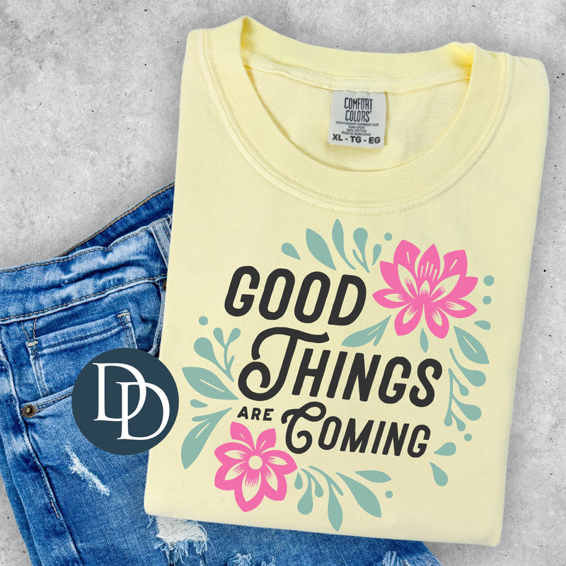 Good Things Are Coming Colorful Floral *DTF Transfer*
