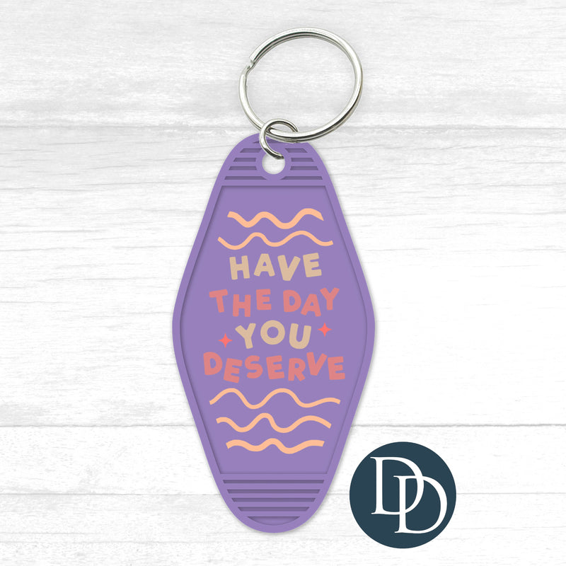 Have The Day You Deserve Motel Keychain UV DTF Decal