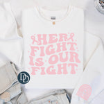 Her Fight Is Our Fight With Pocket Accent (Light Pink Ink) *Screen Print Transfer*