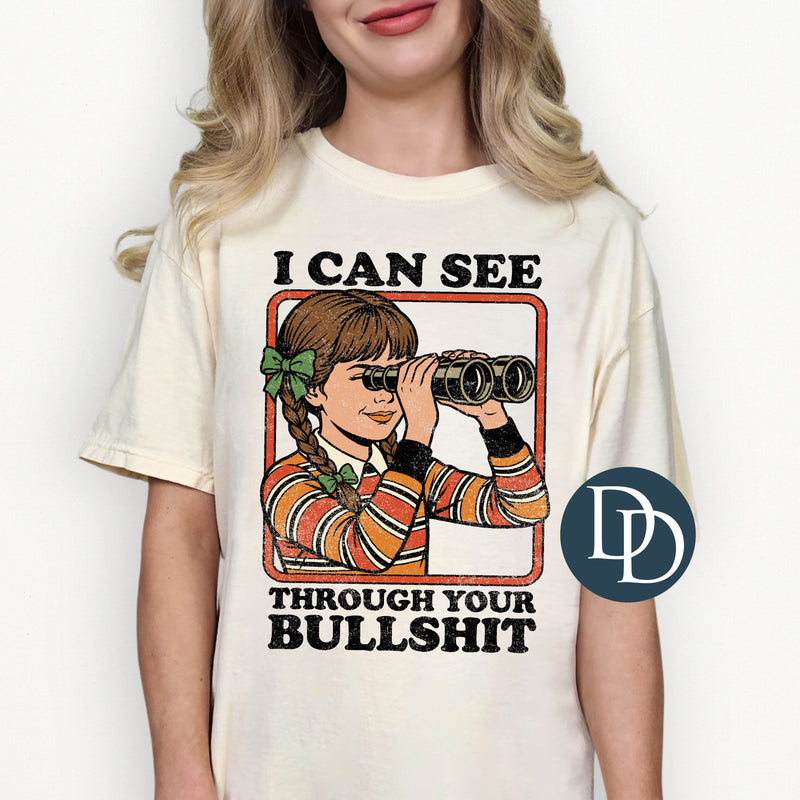 OVERSIZED I Can See Through Your Bullshit Vintage *DTF Transfer*