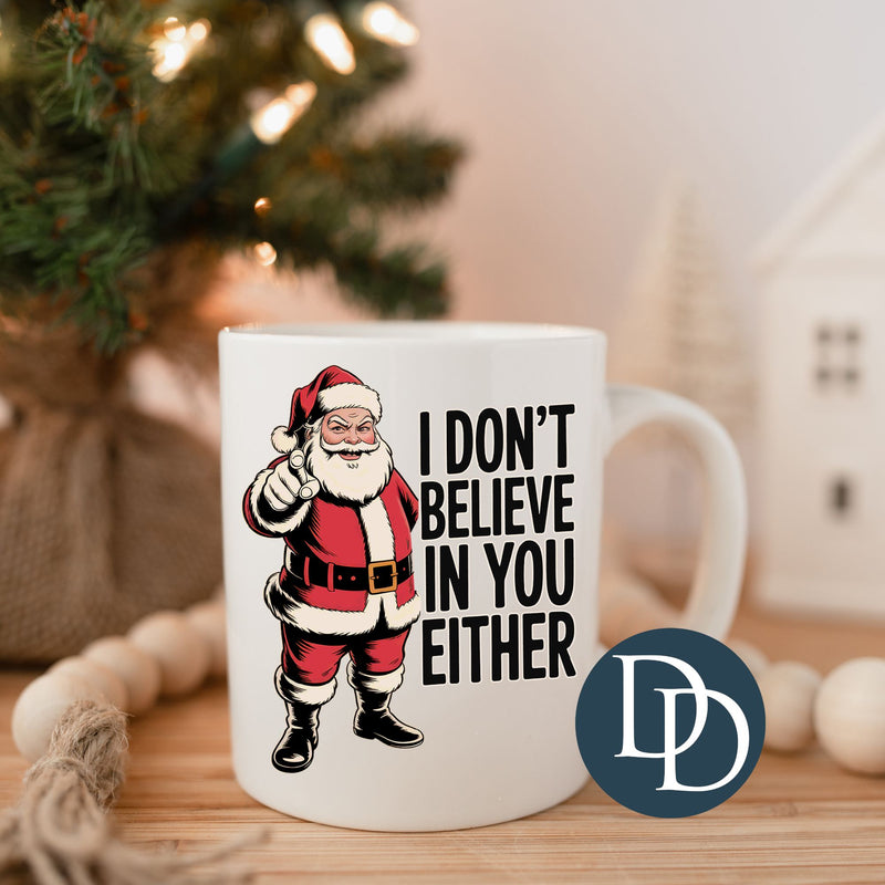 I Don't Believe In You Either *UV DTF Mug Decals*
