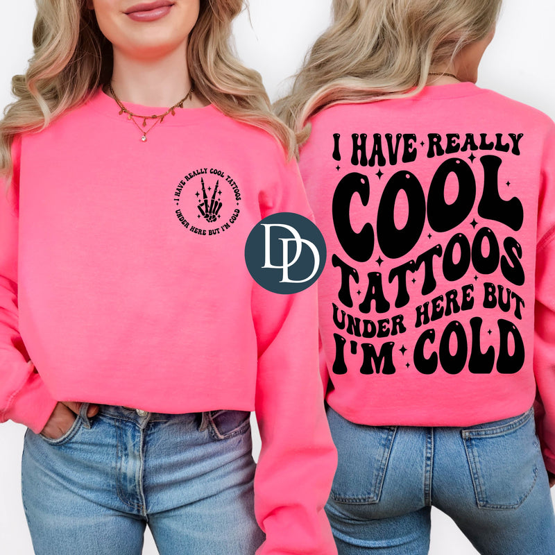 OVERSIZED I Have Really Cool Tattoos With Pocket Accent *DTF Transfer*