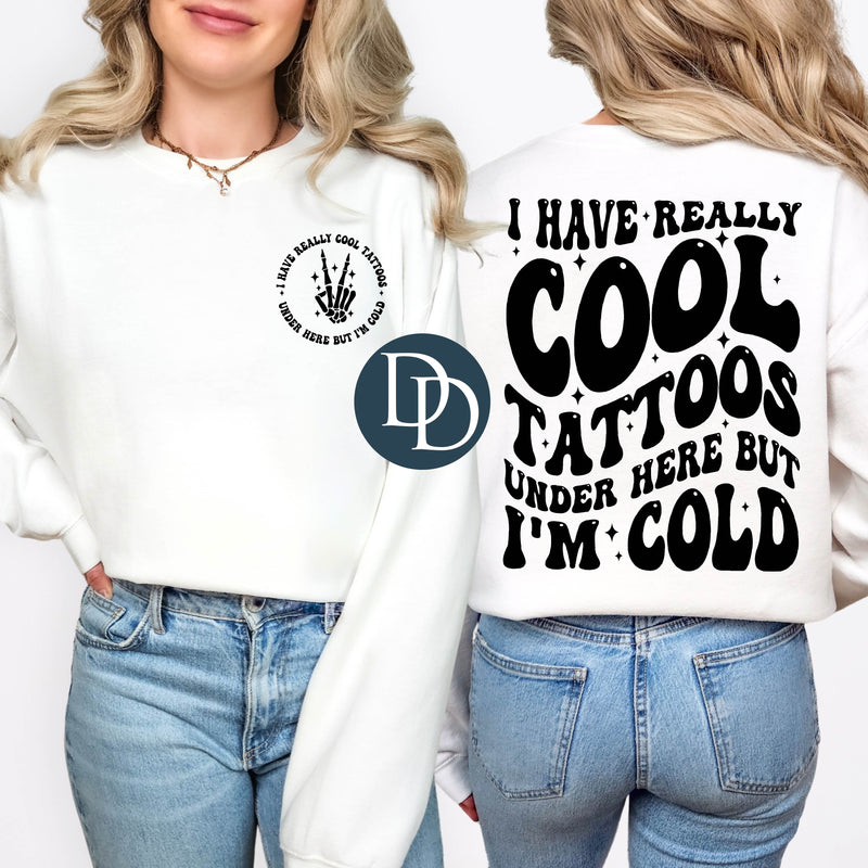 OVERSIZED I Have Really Cool Tattoos With Pocket Accent *DTF Transfer*