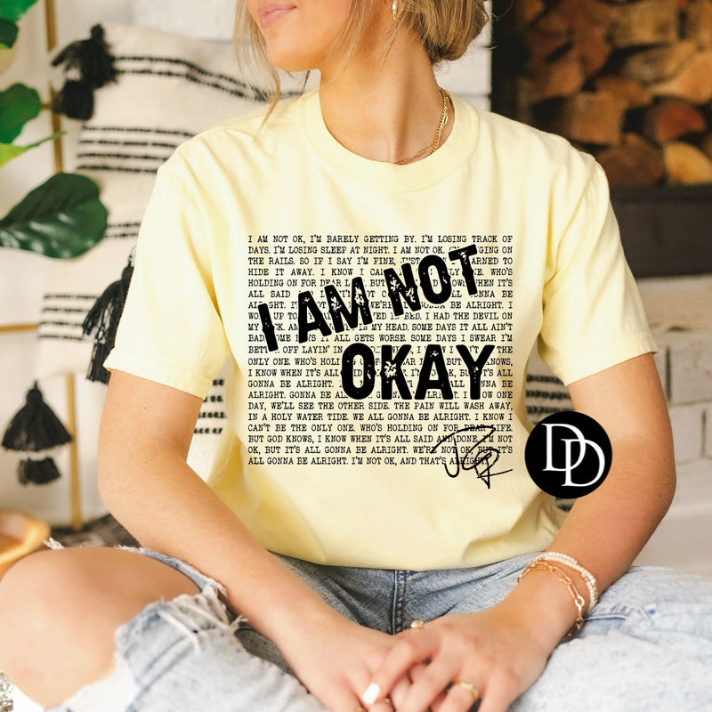 I Am Not Okay (Black Ink) *Screen Print Transfer*