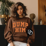 Dump Him Oversized (Bright Orange Ink) *Screen Print Transfer*