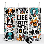 Dog Collage Life Is Better *Sublimation Print Transfer*