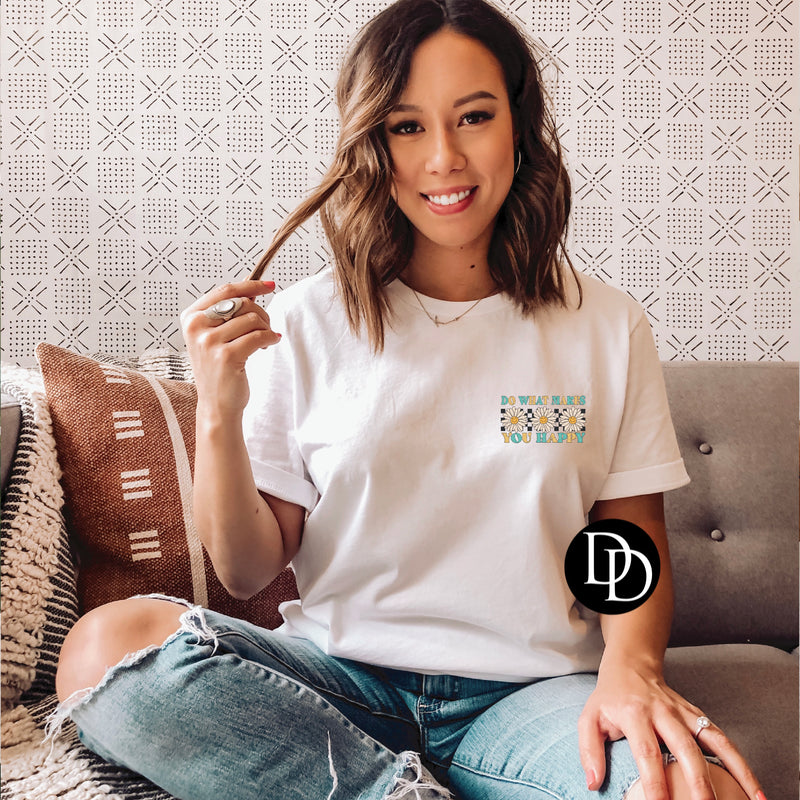 Daisy Do What Makes You Happy *Sublimation Print Transfer*