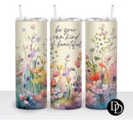 Wildflowers Be Your Own Kind Of Beautiful *Sublimation Print Transfer*