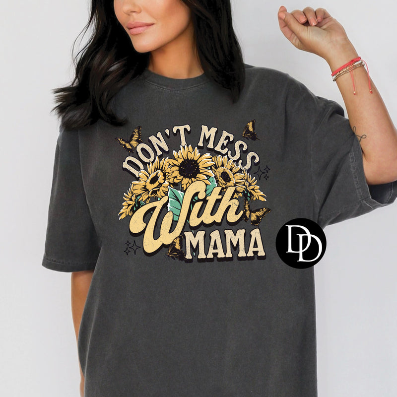 Don’t Mess With Mama *DTF Transfer*
