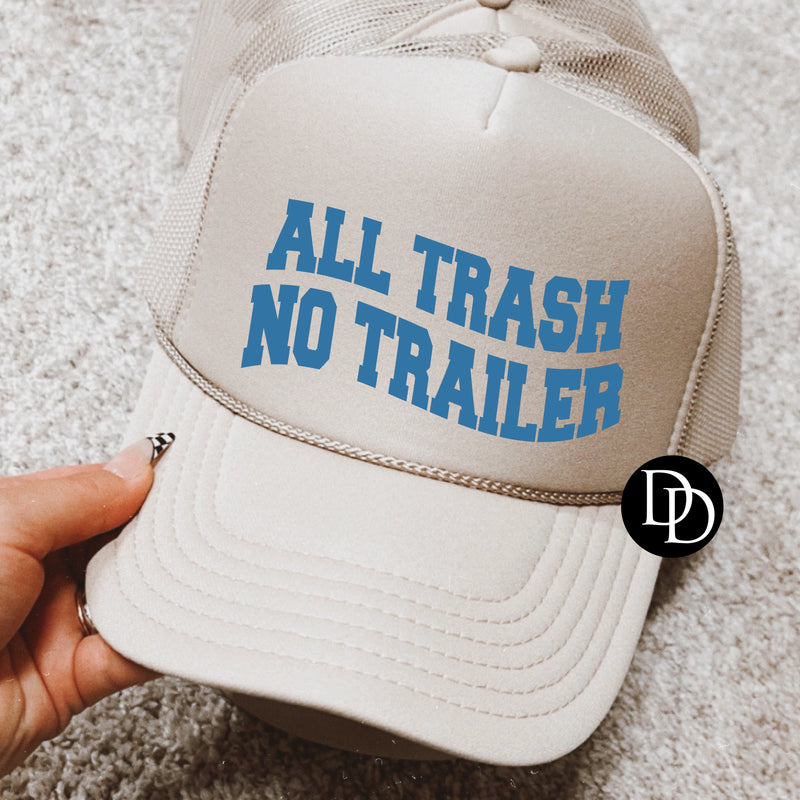 All Trash No Trailer Blue *DTF Transfer*