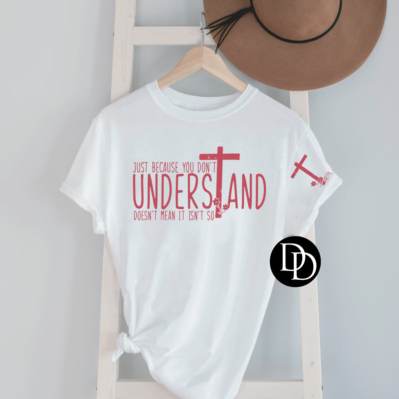 Just Because You Don’t Understand With Pocket Accent (Watermelon Ink) *Screen Print Transfer*