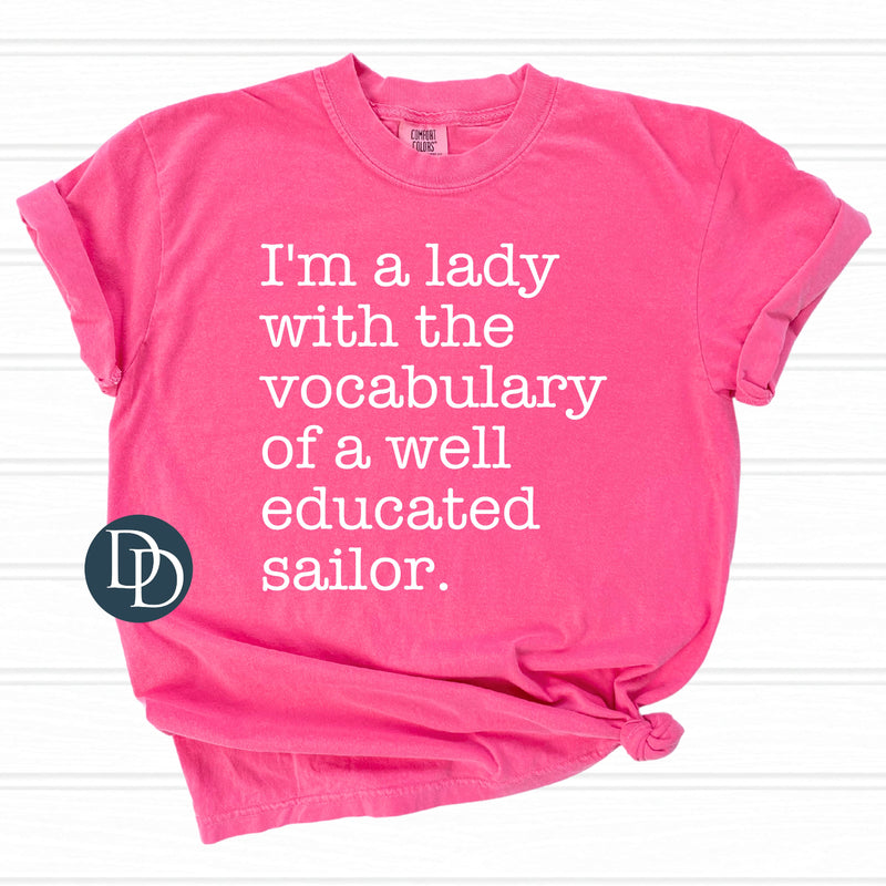 I'm A Lady With The Vocab Of A Well Educated Sailor (White Ink) *Screen Print Transfer*