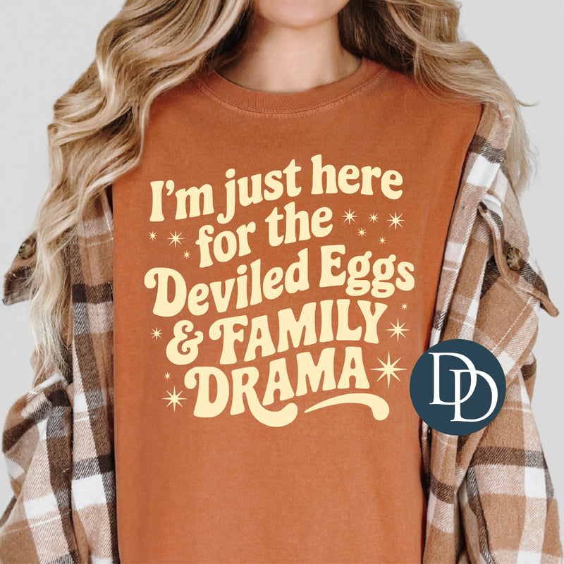 I'm Just Here For The Deviled Eggs And Drama *DTF Transfer*