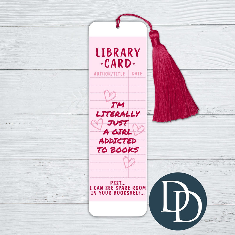 I'm Literally Just A Girl Addicted To Books *UV DTF Bookmark Decal*