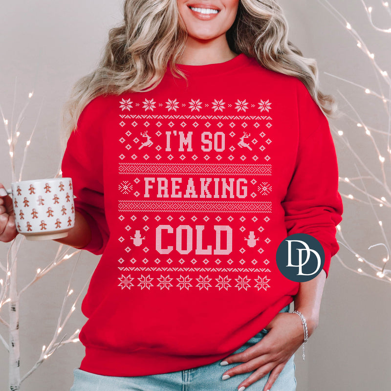 I'm So Freaking Cold Oversized Ugly Christmas Sweater (White Ink) *Screen Print Transfer*