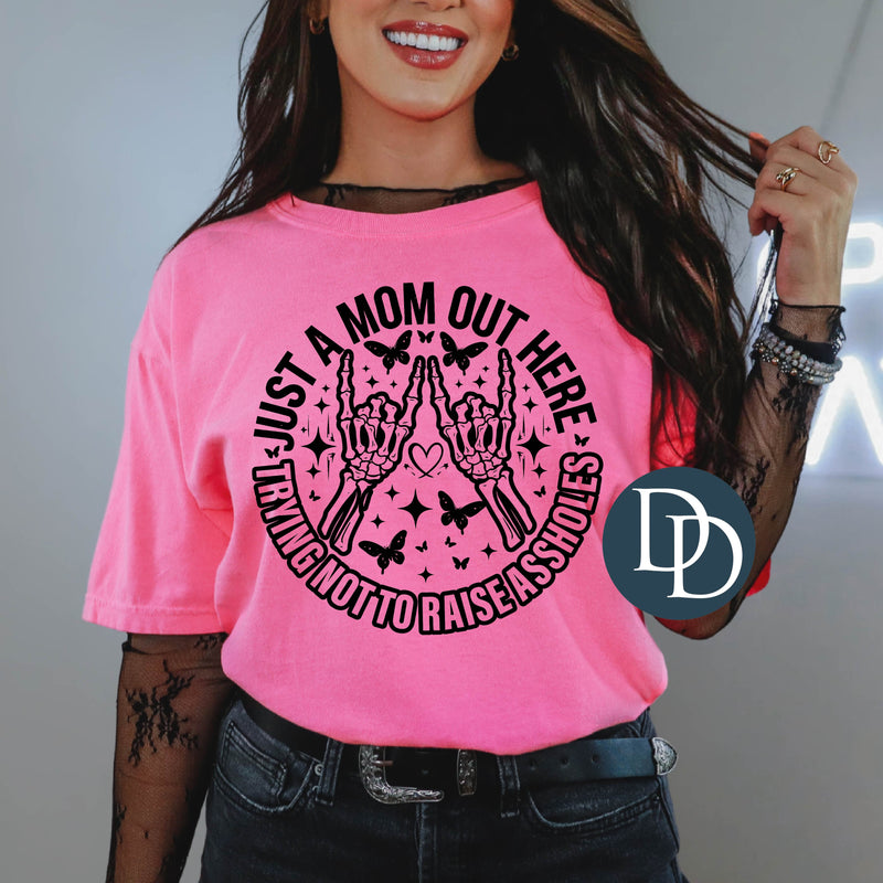Just A Mom Out Here Trying Not To Raise Assholes (Black Ink) *Screen Print Transfer*