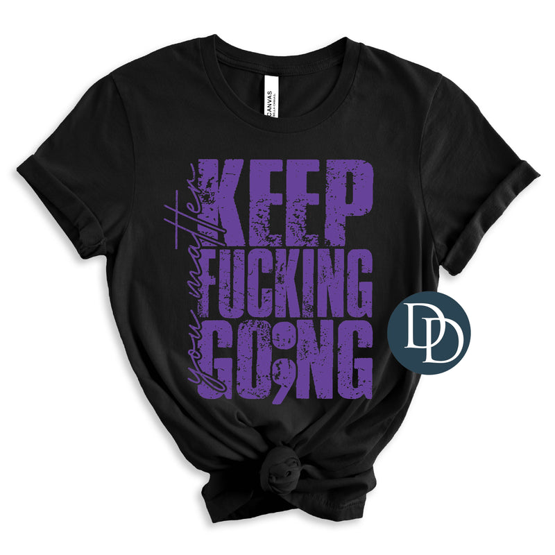 OVERSIZED Keep Fcking Going You Matter *DTF Transfer*
