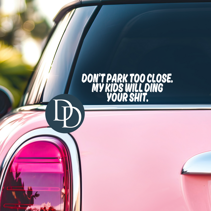 Kids Will Ding Your Sht *UV DTF Car Window Decal*