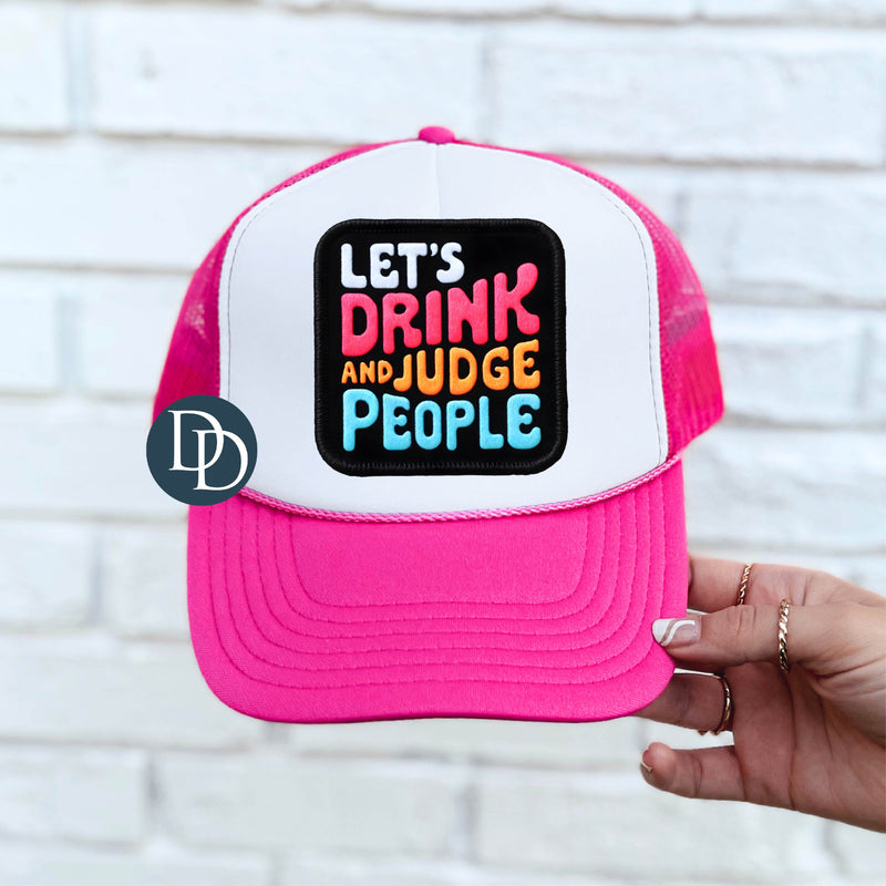 Let's Drink And Judge People *DTF TRANSFER*