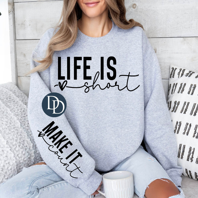 Life Is Short Make It Count With Sleeve Accent (Black Ink) *Screen Print Transfer*