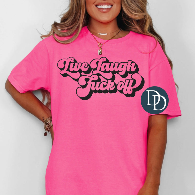 Live Laugh Fck Off Script *DTF Transfer*