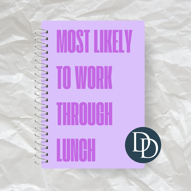 Most Likely To Work Through Lunch *Journal UV DTF Decal*