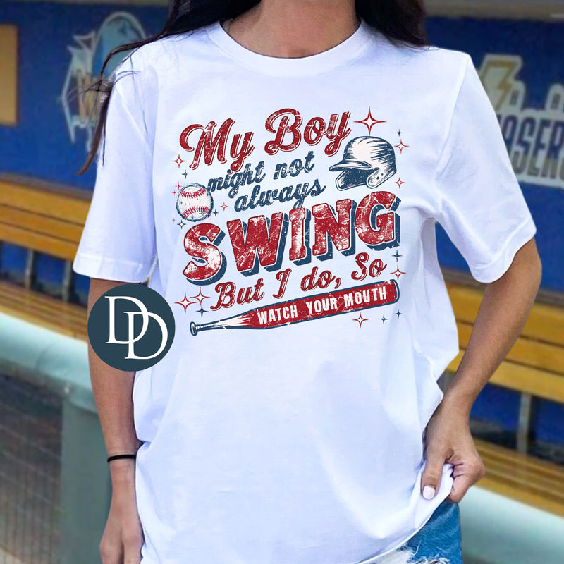 My Boy Might Not Always Swing *DTF Transfer*