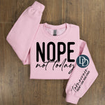 Nope Not Today With Sleeve Accent (Black Ink) *Screen Print Transfer*