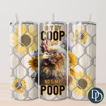 Not My Coop Chicken Tumbler Print *Sublimation Print Transfer*