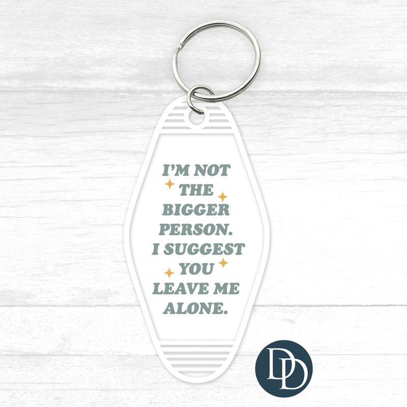 I'm Not The Bigger Person Motel Keychain UV DTF Decal