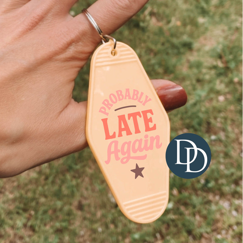 Probably Late Again Star *Motel Keychain UV DTF Decal*