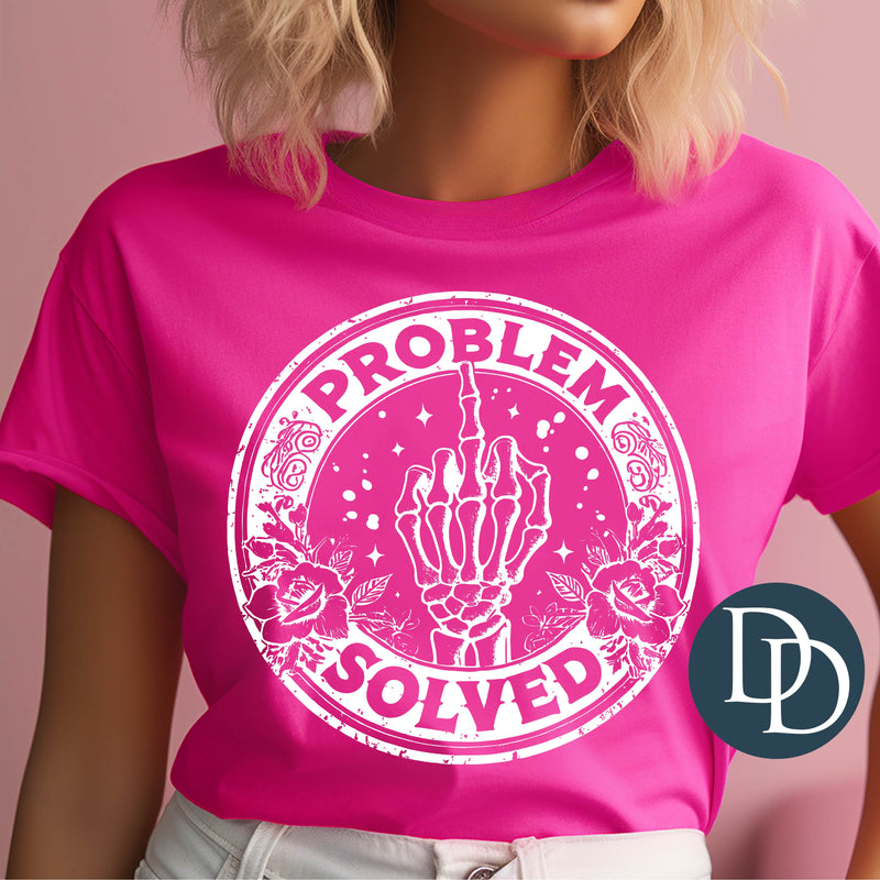 Problem Solved Middle Finger (White Ink) *Screen Print Transfer*