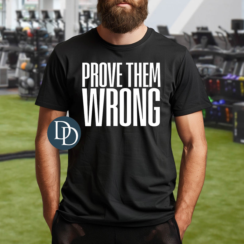 Prove Them Wrong Thin Block (White Ink) *Screen Print Transfer*