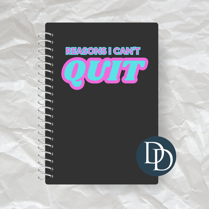 Reasons I Can't Quit *Journal UV DTF Decal*