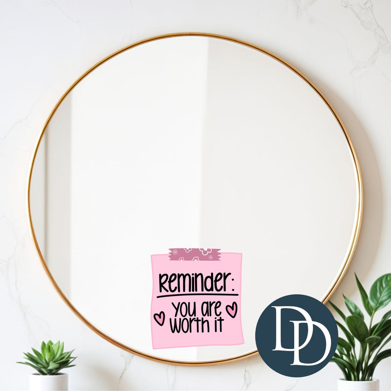 Reminder You Are Worth It *UV DTF Decal*