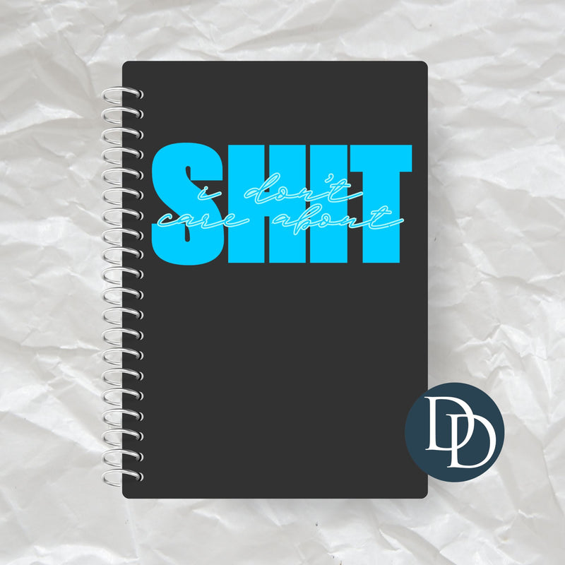 Shit I Don't Care About *Journal UV DTF Decal*