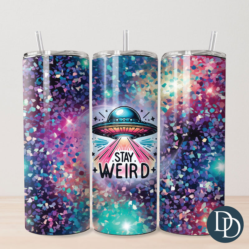 Stay Weird Tumbler Print *Sublimation Print Transfer*