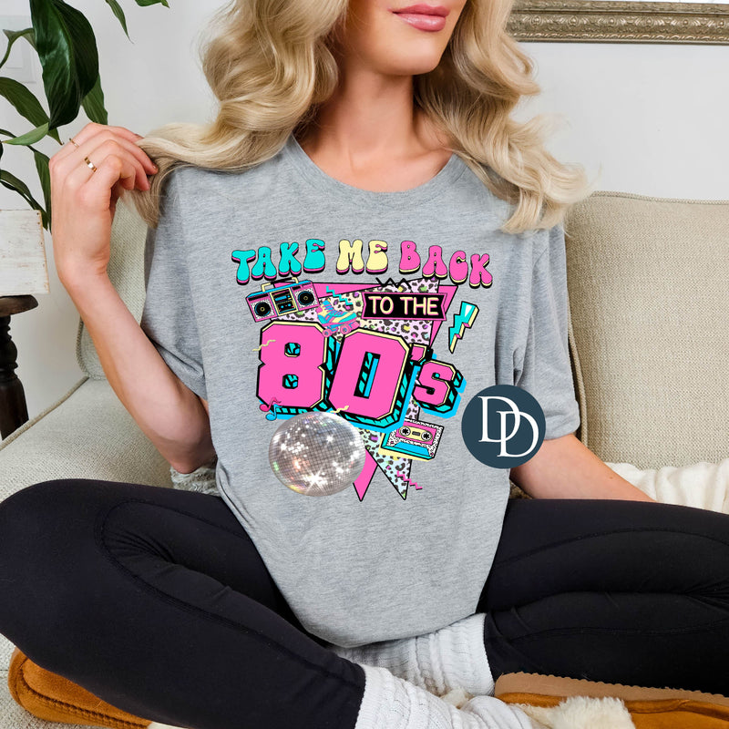 Take Me Back To The 80s *DTF Transfer*