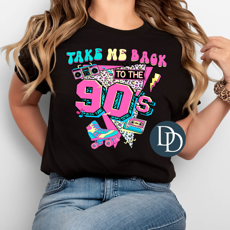 Take Me Back To The 90s *DTF Transfer*