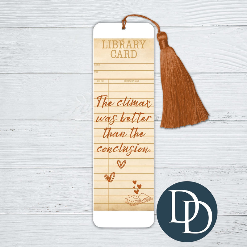 The Climax Was Better *UV DTF Bookmark Decal*