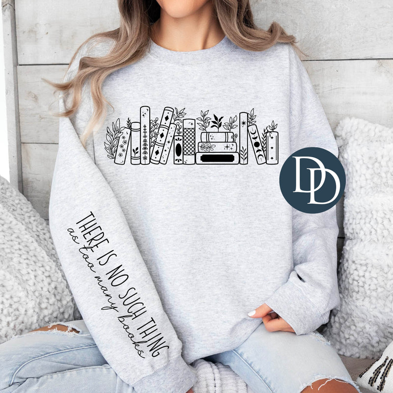 There Is No Such Thing As Too Many Books With Sleeve Accent (Black Ink) *Screen Print Transfer*