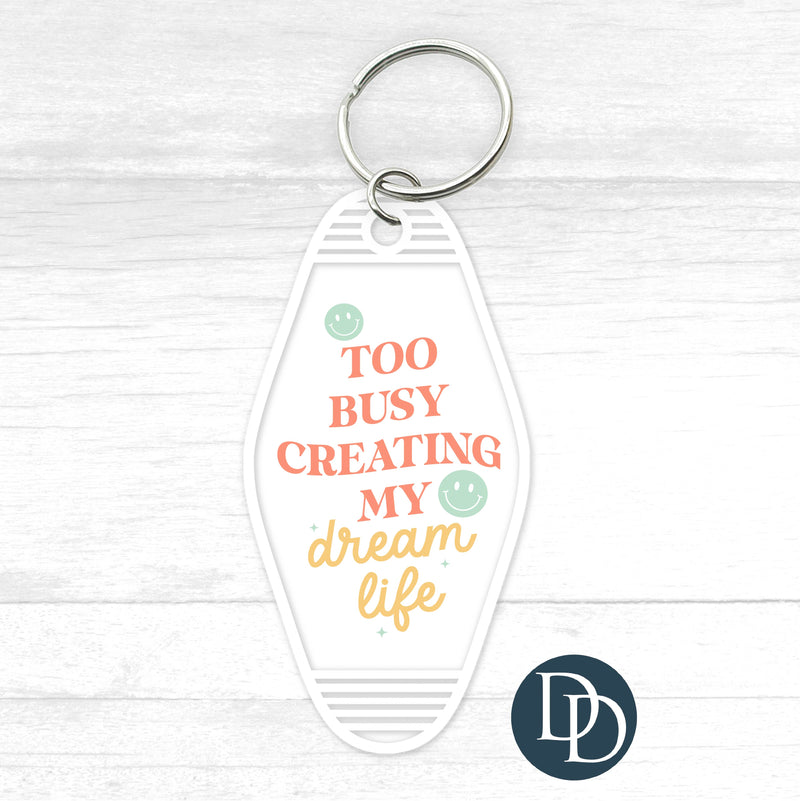Too Busy Creating My Dream Life Motel Keychain UV DTF Decal