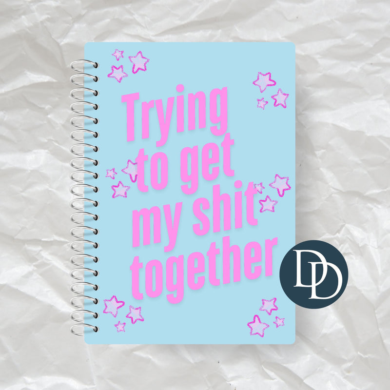 Trying to get My Shit Together *Journal UV DTF Decal*