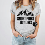 Snort Pines Not Lines (Black Ink) *Screen Print Transfer*