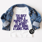 Too Busy Being A Mama’s Boy (Navy Ink) *Screen Print Transfer*
