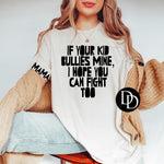 If Your Kid Bullies Mine, I Hope You Can Fight Too w/ Mama Pocket Accent  *Screen Print Transfer*