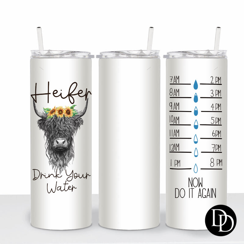 Heifer Drink Your Water *Sublimation Print Transfer*